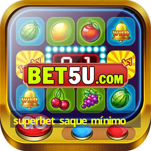 superbet saque mínimo